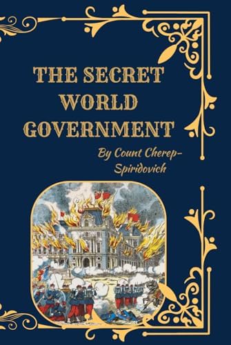 The Secret World Government Or The Hidden Hand: Cherep-Spiridovich